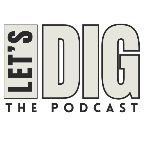 Let's Dig The Podcast Store